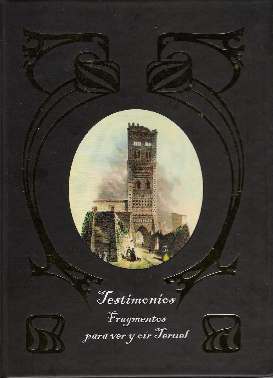 Lee más sobre el artículo José Prieto y Vega Ruiz (eds.), Testimonios. Fragmentos para ver y oir Teruel, Fund. Antonio Gargallo e Instituto de Estudios Turolenses, 2008