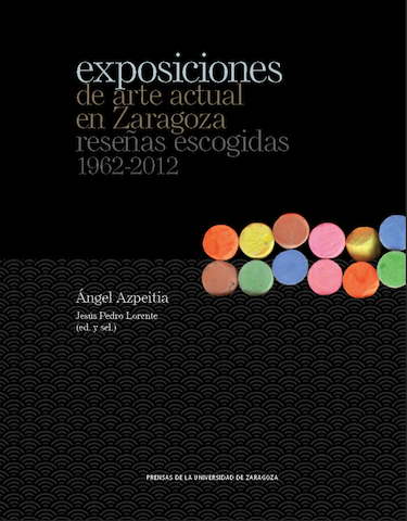 Lee más sobre el artículo Una antología monumental de la trayectoria como crítico en Heraldo de Aragón de Ángel Azpeitia