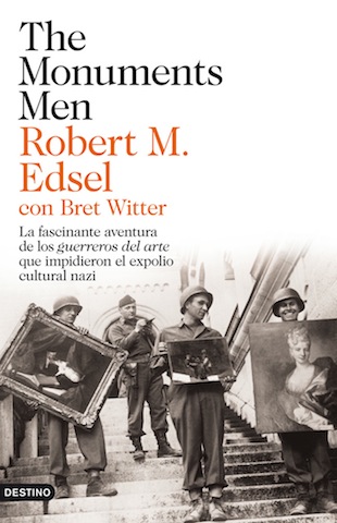 Lee más sobre el artículo EDSEL, Robert M. ,  The Monuments Men, Barcelona: Destino, 2012