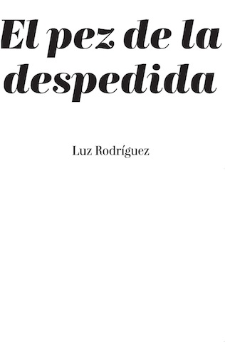 Lee más sobre el artículo El pez de la despedida, libro de poemas de Luz Rodríguez, con ilustraciones de la artista María Maynar