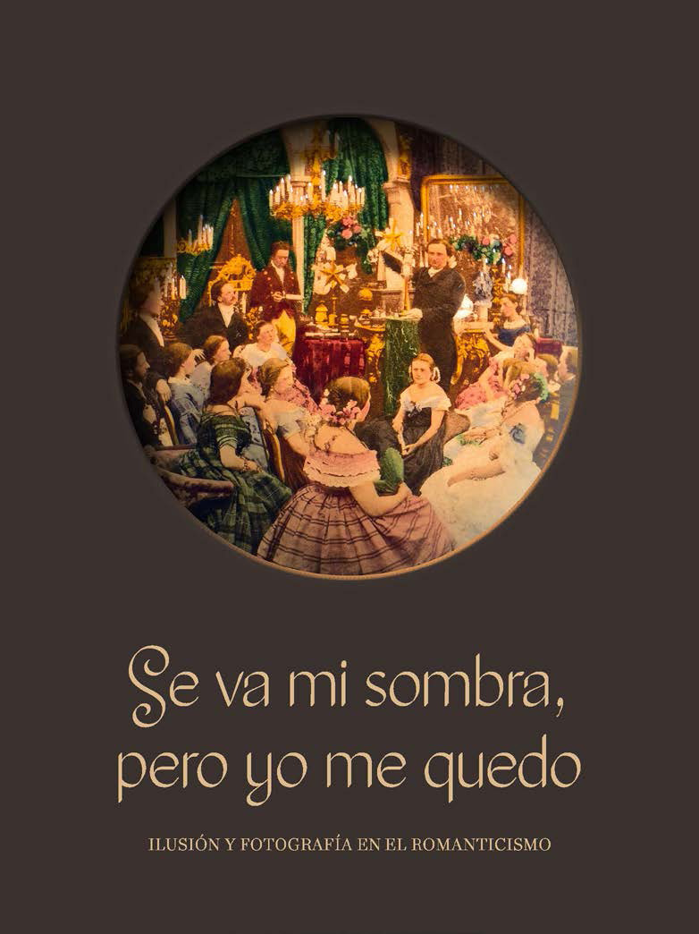 Lee más sobre el artículo Se va mi sombra, pero yo me quedo. Ilusión y fotografía en el Romanticismo