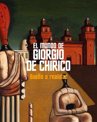 Lee más sobre el artículo El mundo de Giorgio de Chirico. Sueño o realidad