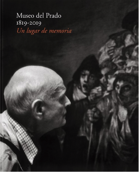 Lee más sobre el artículo Museo del Prado (1819-2019). Un lugar de memoria (2018), Javier Portús