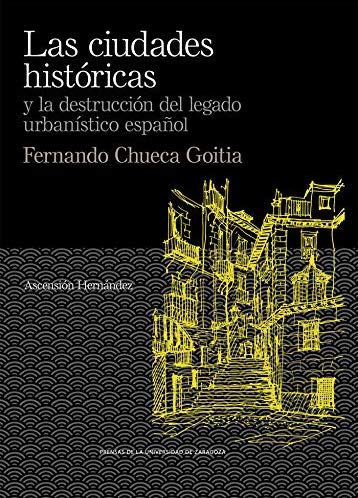 Lee más sobre el artículo Una excelente compilación de escritos de Chueca Goitia sobre la ciudad histórica.