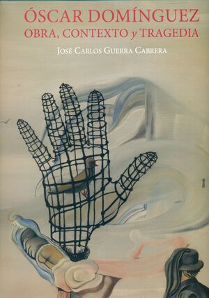 Lee más sobre el artículo Una nueva revisión de la actividad artística de Oscar Domínguez