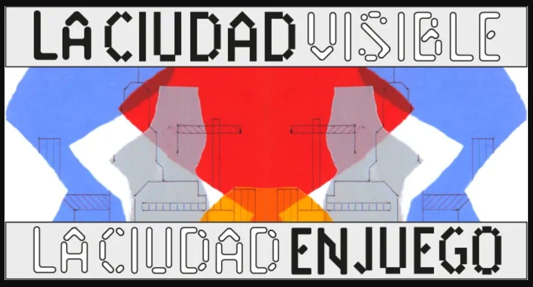Lee más sobre el artículo La ciudad visible / La ciudad en juego